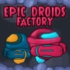 Jeu Epic Droids Factory en plein ecran