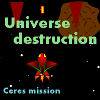 Jeu Universe destruction: Ceres mission en plein ecran