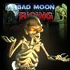 Jeu Bad Moon Rising V1 en plein ecran