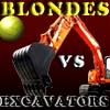 Jeu Blondes VS Excavators en plein ecran