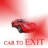 cAR TO eXIT