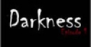 Jeu Darkness Episode 1