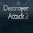 Destroyer Attack 2