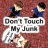 Don’t Touch My Junk