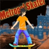 Jeu Metropol Skater en plein ecran
