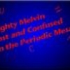 Jeu Mighty Melvin – Lost and Confused in the Periodic Mesas en plein ecran