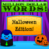 Jeu Million Dollar Words – Halloween Edition en plein ecran