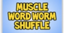 Jeu muscle word worm shuffle