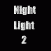 Jeu Night Light 2 en plein ecran