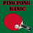 Ping Pong Manic