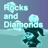 Rocks and Diamonds